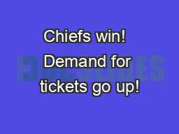 Chiefs win!  Demand for tickets go up!