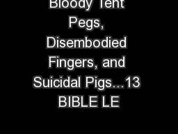 Bloody Tent Pegs, Disembodied Fingers, and Suicidal Pigs...13 BIBLE LE