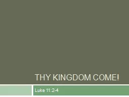 Thy Kingdom Come!