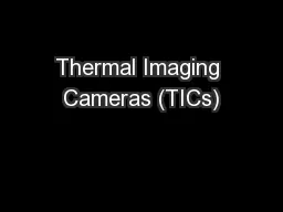 Thermal Imaging Cameras (TICs)