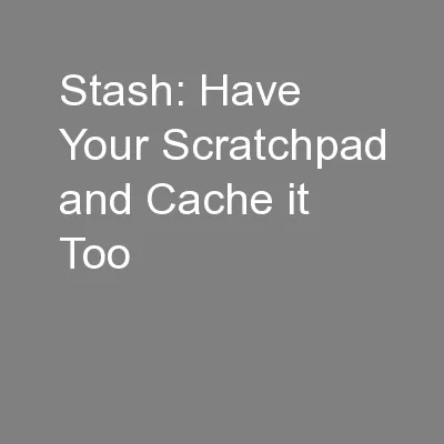 Stash: Have Your Scratchpad and Cache it Too