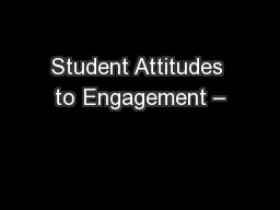 Student Attitudes to Engagement –