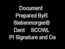 Document  Prepared ByR SiebenmorgenB Dent    SCOWL PI Signature and Da