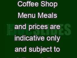 Sample Coffee Shop Menu Meals and prices are indicative only and subject to daily variations
