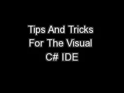 Tips And Tricks For The Visual C# IDE
