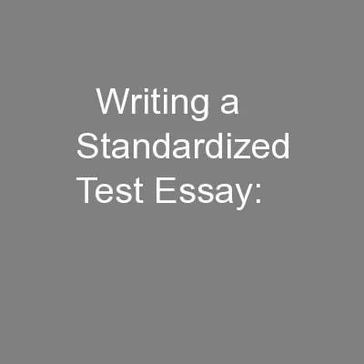   Writing a Standardized Test Essay: