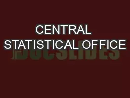 CENTRAL STATISTICAL OFFICE