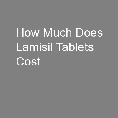 How Much Does Lamisil Tablets Cost
