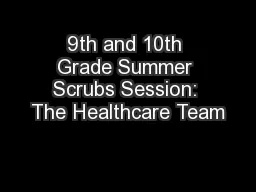 9th and 10th Grade Summer Scrubs Session: The Healthcare Team