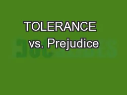 TOLERANCE  vs. Prejudice