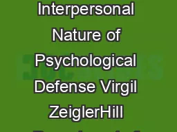 Volume  Issue   Defense Styles and the Interpersonal Circumplex Th e Interpersonal Nature of Psychological Defense Virgil ZeiglerHill Department of Psychology Univ ersity of Southern Mississippi USA