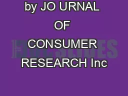 by JO URNAL OF CONSUMER RESEARCH Inc