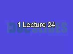 1 Lecture 24