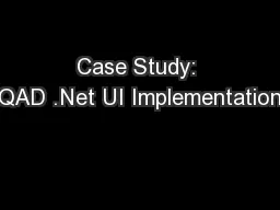 Case Study: QAD .Net UI Implementation