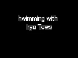hwimming with hyu Tows