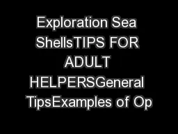 Exploration Sea ShellsTIPS FOR ADULT HELPERSGeneral TipsExamples of Op