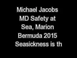 Michael Jacobs MD Safety at Sea, Marion Bermuda 2015 Seasickness is th