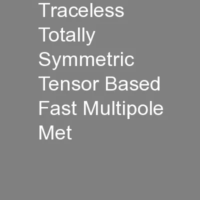Traceless Totally Symmetric Tensor Based Fast Multipole Met