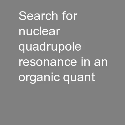 Search for nuclear quadrupole resonance in an organic quant