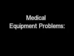 Medical Equipment Problems:
