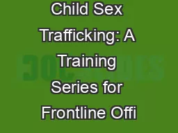 Child Sex Trafficking: A Training Series for Frontline Offi