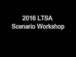2016 LTSA Scenario Workshop