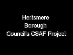 Hertsmere Borough Council’s CSAF Project