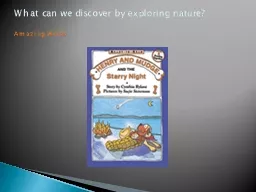 What can we discover by exploring nature?