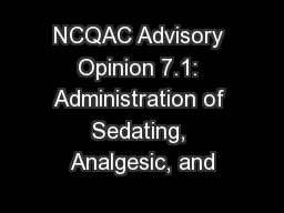 NCQAC Advisory Opinion 7.1: Administration of Sedating, Analgesic, and