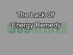 The Lack Of Energy Remedy