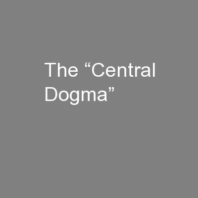 The “Central Dogma”