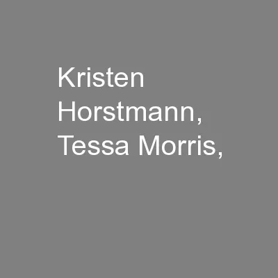 Kristen Horstmann, Tessa Morris,