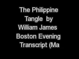 The Philippine Tangle  by William James  Boston Evening Transcript (Ma