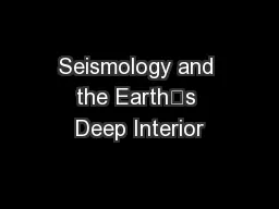Seismology and the Earth’s Deep Interior