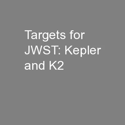 Targets for JWST: Kepler and K2