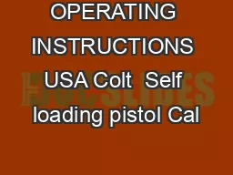 OPERATING INSTRUCTIONS USA Colt  Self loading pistol Cal