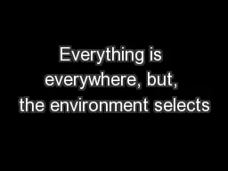 Everything is everywhere, but, the environment selects