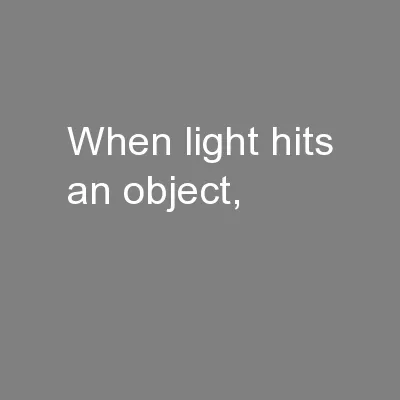 When light hits an object,