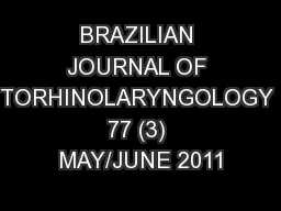 BRAZILIAN JOURNAL OF TORHINOLARYNGOLOGY 77 (3) MAY/JUNE 2011