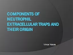 Components of Neutrophil Extracellular Traps and their Orig