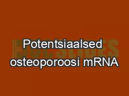 Potentsiaalsed osteoporoosi mRNA