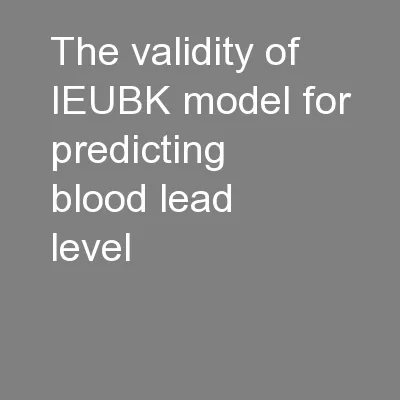 The validity of IEUBK model for predicting blood lead level