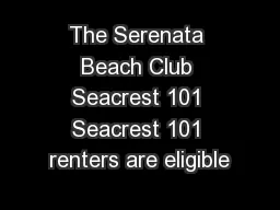 The Serenata Beach Club Seacrest 101 Seacrest 101 renters are eligible