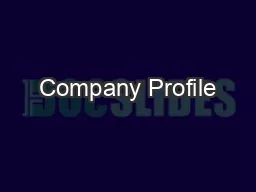 Company Profile€ Your service will begin with a customized