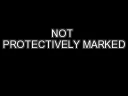 NOT PROTECTIVELY MARKED