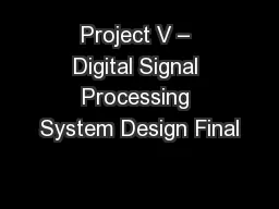 Project V – Digital Signal Processing System Design Final