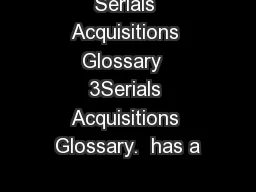 Serials Acquisitions Glossary  3Serials Acquisitions Glossary.  has a