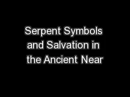 Serpent Symbols and Salvation in the Ancient Near