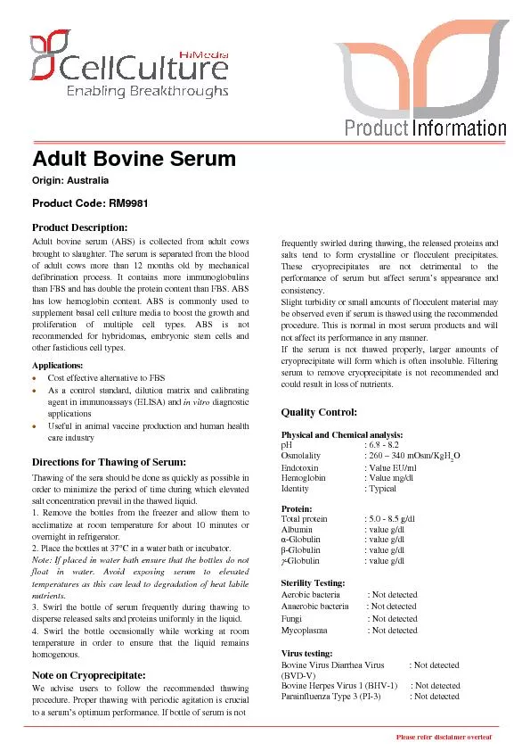 Origin: Australia Adult bovine serum (ABS) is collected from adult cow