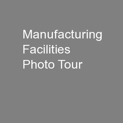 Manufacturing Facilities Photo Tour